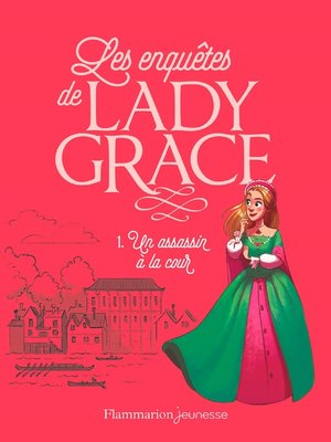 cover image of Les enquêtes de Lady Grace (Tome 1)--Un assassin à la cour